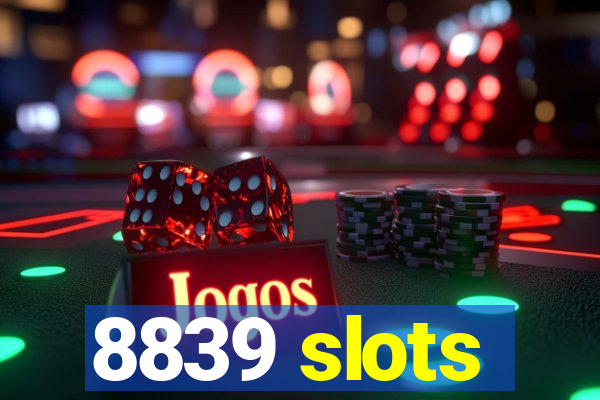 8839 slots
